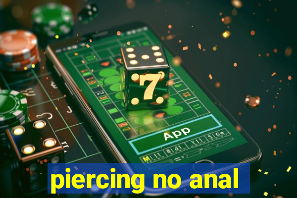 piercing no anal