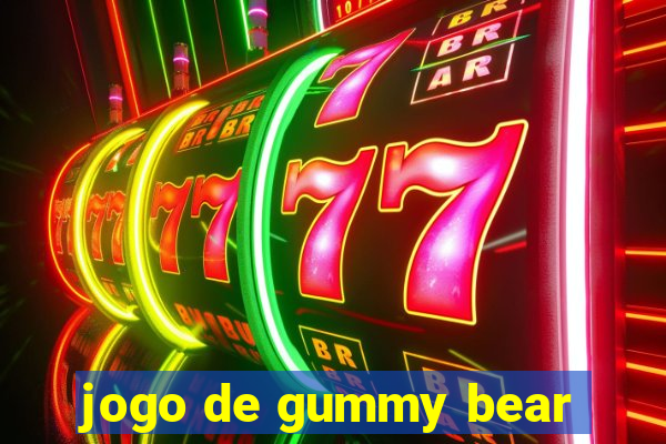 jogo de gummy bear