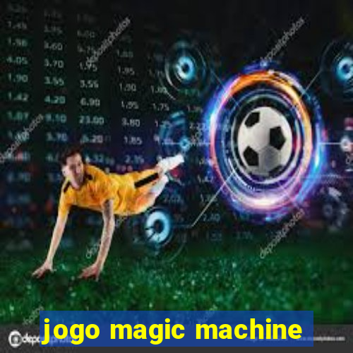 jogo magic machine