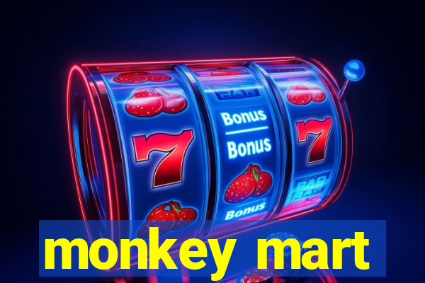 monkey mart