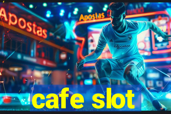 cafe slot