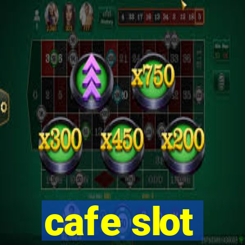 cafe slot