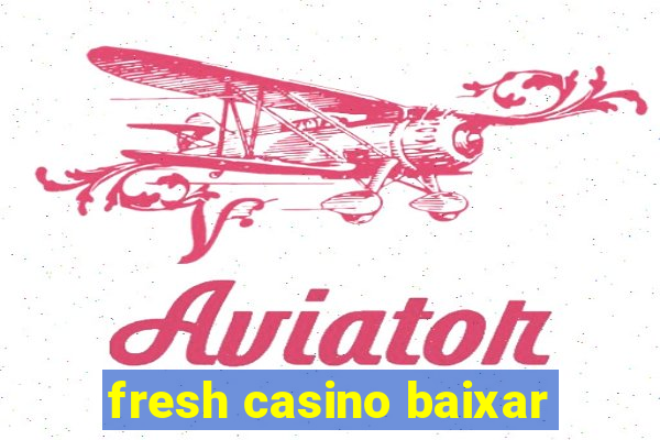 fresh casino baixar