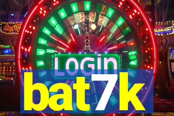 bat7k