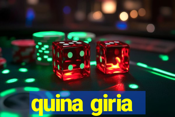 quina giria