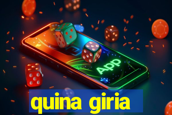 quina giria