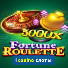 1 casino слоты