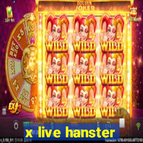 x live hanster