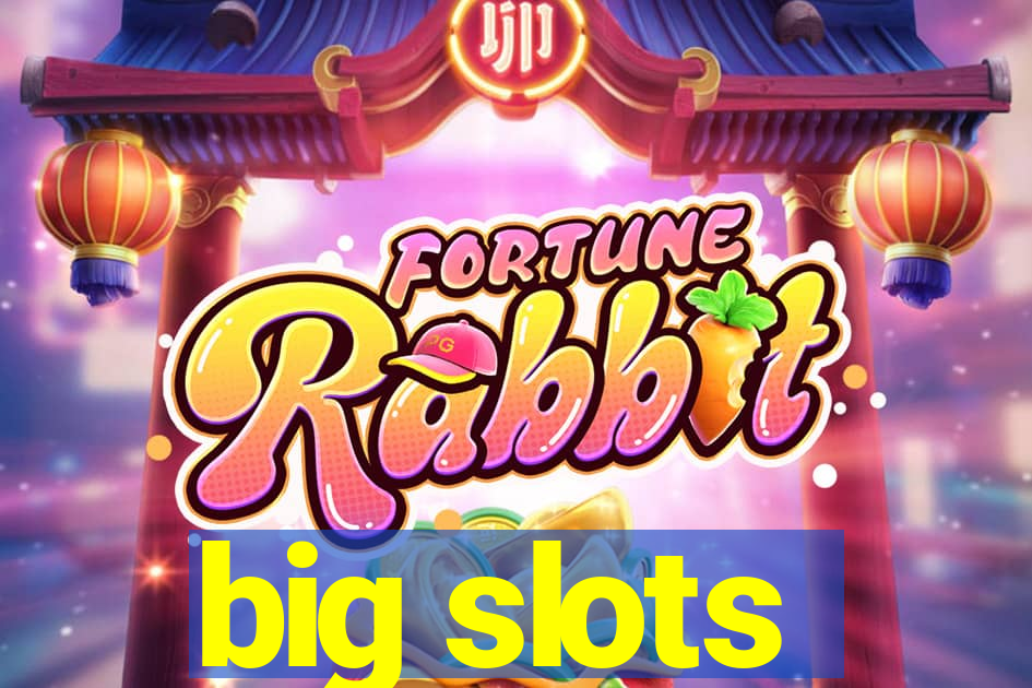 big slots