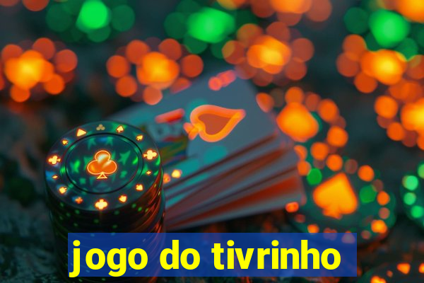 jogo do tivrinho