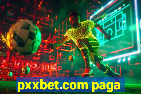 pxxbet.com paga