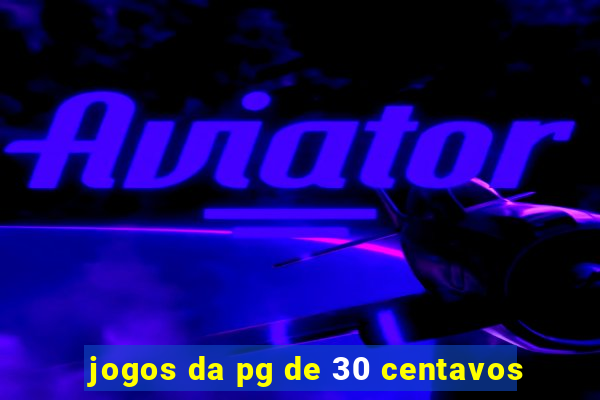 jogos da pg de 30 centavos