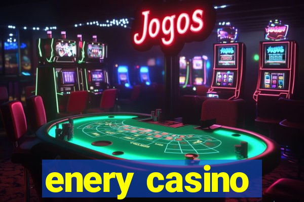 enery casino