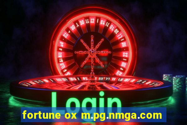 fortune ox m.pg.nmga.com