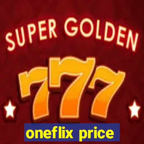 oneflix price