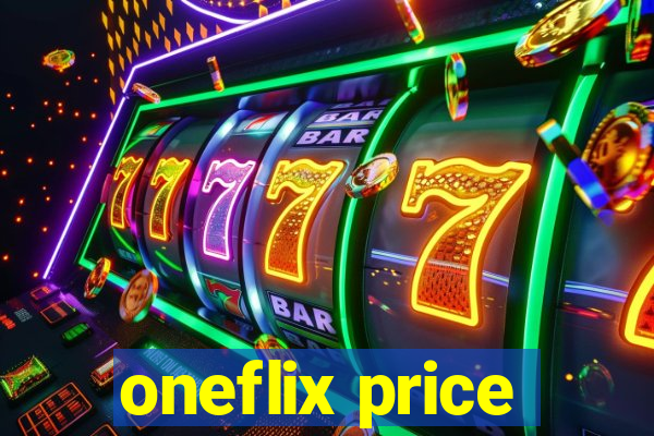 oneflix price