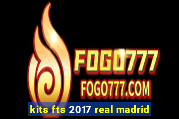 kits fts 2017 real madrid