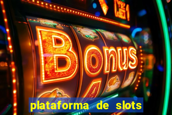 plataforma de slots que da bonus no cadastro