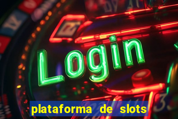 plataforma de slots que da bonus no cadastro