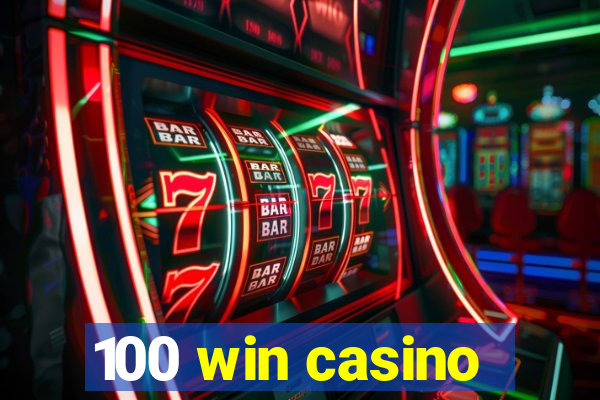 100 win casino