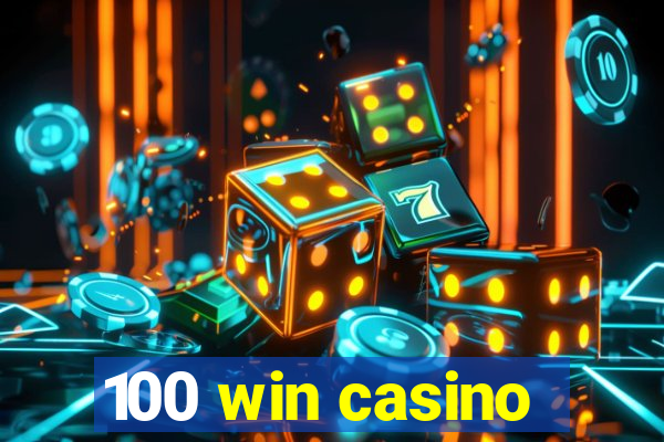 100 win casino