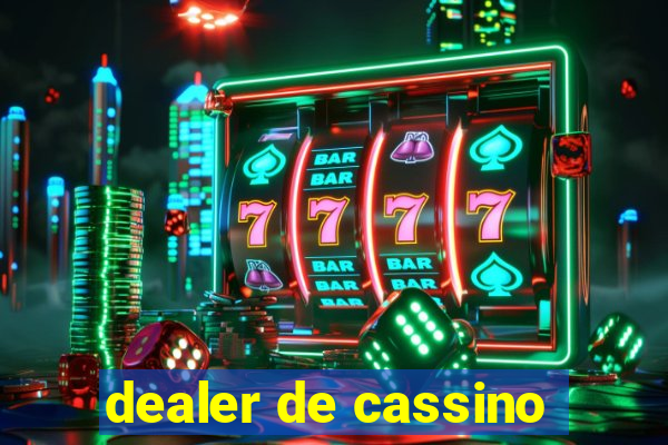 dealer de cassino