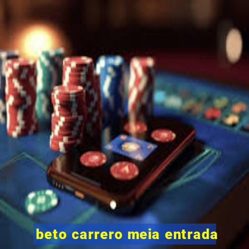 beto carrero meia entrada