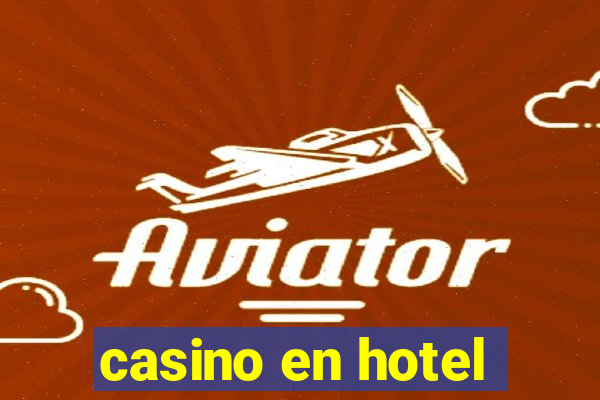 casino en hotel