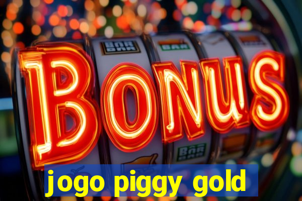 jogo piggy gold