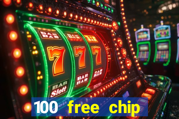 100 free chip online casino