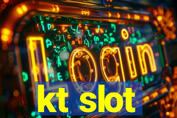 kt slot