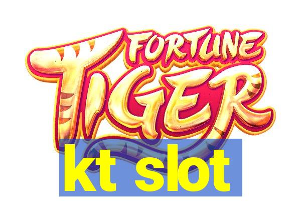 kt slot