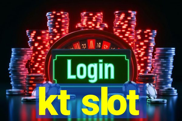 kt slot