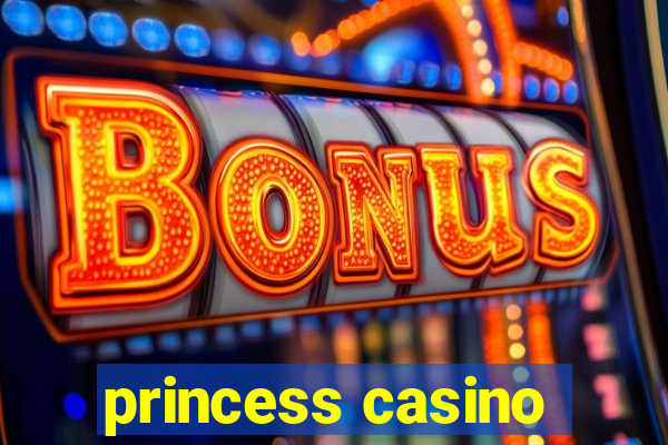 princess casino