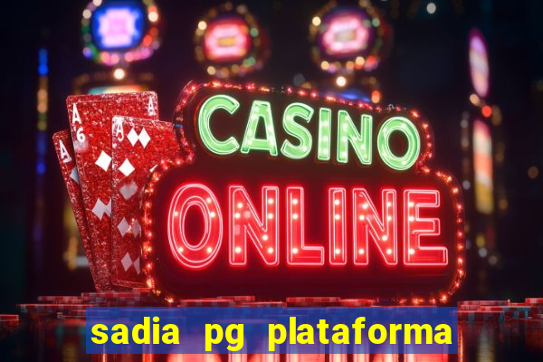 sadia pg plataforma de jogos