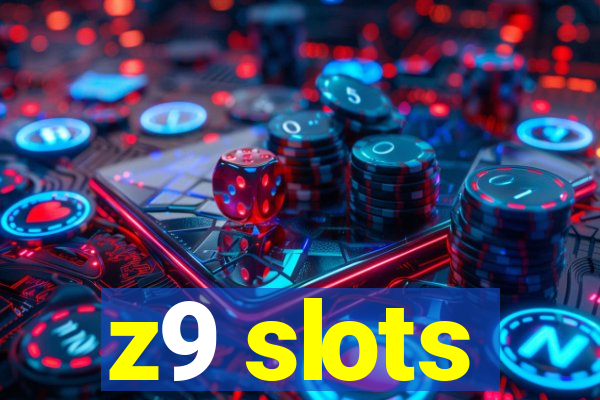 z9 slots