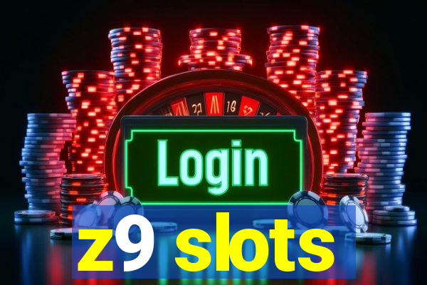 z9 slots