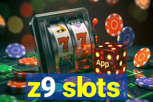 z9 slots