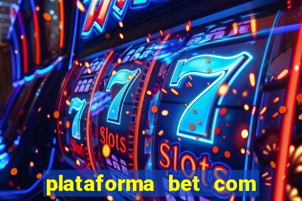 plataforma bet com bonus de cadastro sem deposito