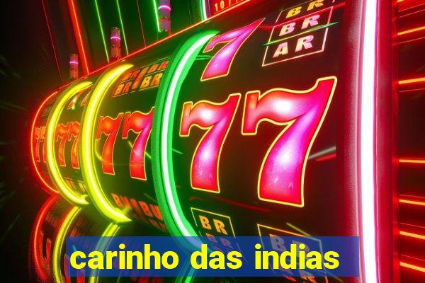 carinho das indias