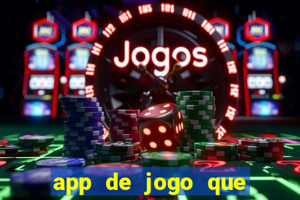 app de jogo que ganha dinheiro de verdade