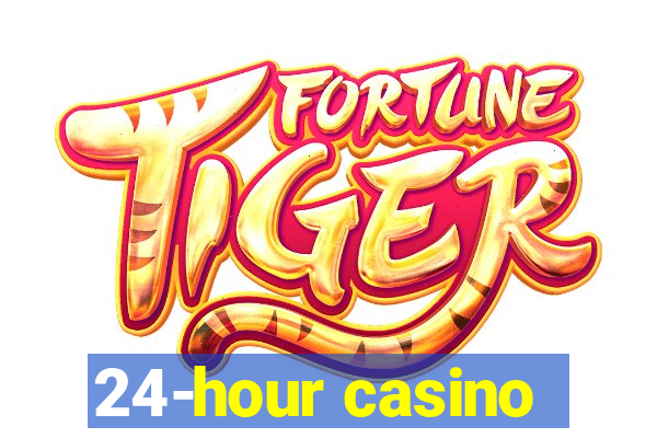 24-hour casino