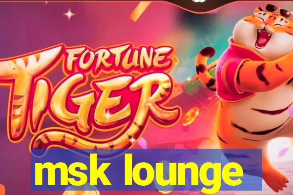 msk lounge