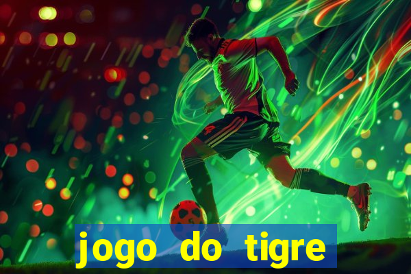 jogo do tigre realmente paga