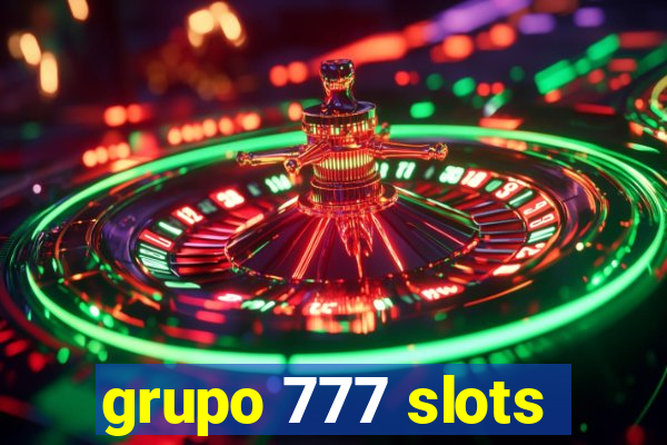 grupo 777 slots