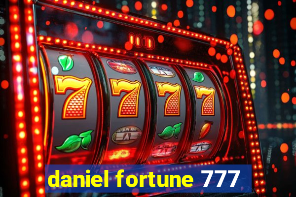 daniel fortune 777