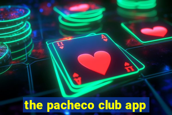 the pacheco club app