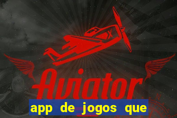 app de jogos que pagam dinheiro