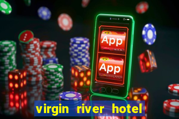 virgin river hotel and casino mesquite nv