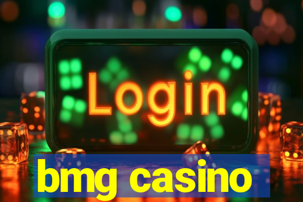 bmg casino